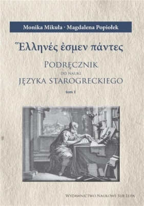 Podręcznik do nauki języka starogreckiego T.1-3 - Mikuła Monika , Popiołek Magdalena