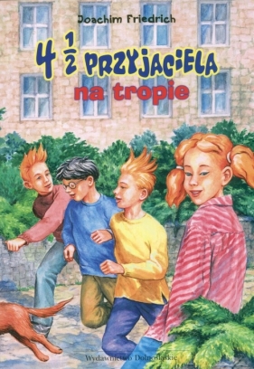 4 i 1/2 przyjaciela na tropie - Friedrich Joachim