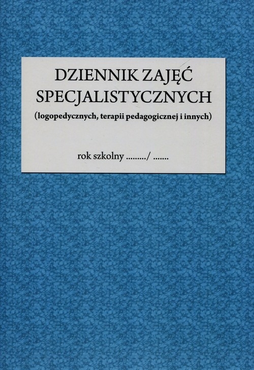 Dziennik zajęć specjalistycznych logopedycznych terapii pedagogicznej i innych