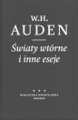 Światy wtórne i inne eseje - W.H. Auden