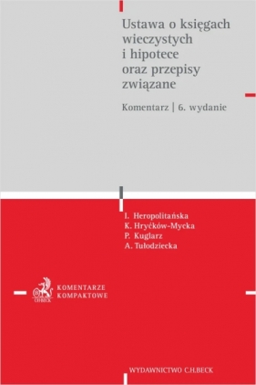 Ustawa o księgach wieczystych i hipotece oraz przepisy związane. Komentarz - Opracowanie zbiorowe