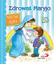 Zdrowaś Maryjo. Modlitwa chłopca - Opracowanie zbiorowe