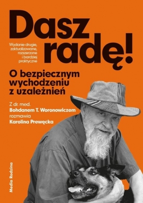 Dasz radę. O bezpiecznym wychodzeniu z uzależnień - Bohdan T. Woronowicz, Karolina Prewęcka