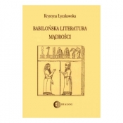 Babilońska literatura mądrości - Łyczkowska Krystyna