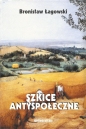 Szkice antyspołeczne - Bronisław Łagowski