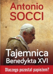 Tajemnica Benedykta XVI - Socci Antonio