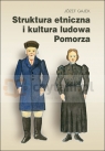 Struktura etniczna i kultura ludowa Pomorza red. Anna Kwaśniewska