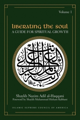 Liberating the Soul - Al-Haqqani Shaykh Adil