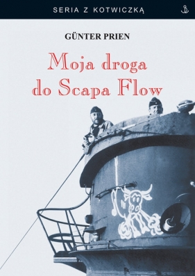 Moja droga do Scapa Flow - Günther Prien