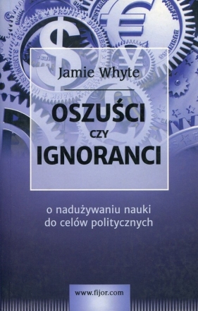 Oszuści czy ignoranci - Whyte Jamie