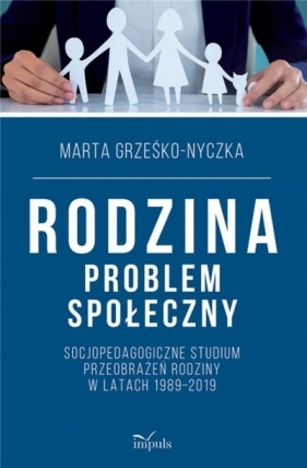 Rodzina problem społeczny - Marta Grześko-Nyczka