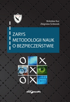 Zarys metodologii nauk o bezpieczeństwie - Bolesław Rafał Kuc, Zbigniew Ścibiorek