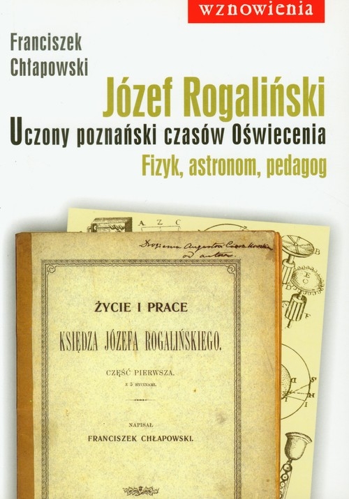 Józef Rogaliński Uczony poznański okresu Oświecenia