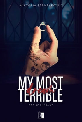 God of Chaos. Tom 2. My Most Terrible Dream - Wiktoria Stemplewska