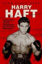 Harry Haft Historia boksera z Bełchatowa