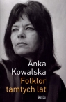 Folklor tamtych lat Kowalska Anka
