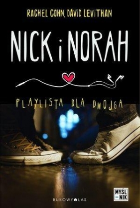 Nick i Norah Playlista dla dwojga - Cohn Rachel, David Levithan