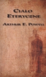 Ciało eteryczne  Powell Arthur E.