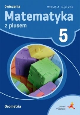 Matematyka z plusem 5. Geometria. Wersja A. Ćwiczenia Część 2/3