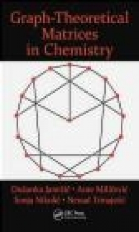 Graph-Theoretical Matrices in Chemistry Nenad Trinajstic, Sonja Nikolic, Ante Milicevic