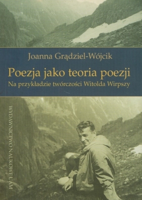 Poezja jako teoria poezji - Grądziel - Wójcik Joanna<br />