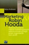 Marketing Robin Hooda (miękka oprawa) Wykorzystywanie metod Katya Andresen