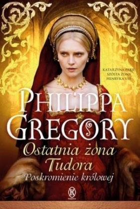 Ostatnia żona Tudora - Gregory Philippa