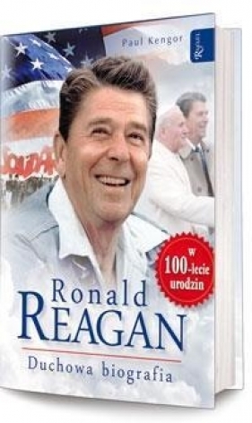 Ronald Reagan Duchowa biografia - Kengor Paul