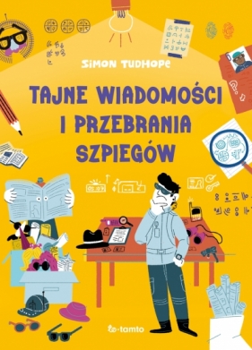 Tajne wiadomości i przebrania szpiegów - Simon Tudhope