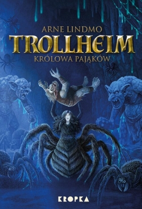Trollheim. Królowa pająków - Arne Lindmo