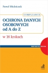 Ochrona danych osobowych od A do Z w 16 krokach Paweł Mielniczek