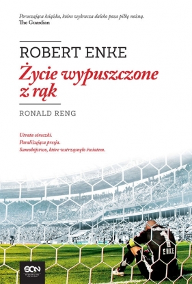 Robert Enke Życie wypuszczone z rąk - Reng Ronald