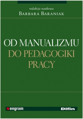 Od manualizmu do pedagogiki pracy