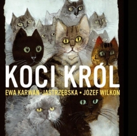 Koci król - Józef Wilkoń, Ewa Karwan-Jastrzębska