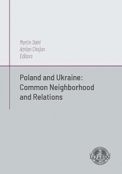Poland and Ukraine: Common Neighborhood and.. - Martin Dahl, Adrian Chojan