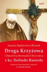 Droga Krzyżowa i Zmartwychwstanie Chrystusa z ks. Dolindo Ruotolo Bątkiewicz-Brożek Joanna