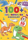 100+ KolorowanekDinozaury Opracowanie zbiorowe