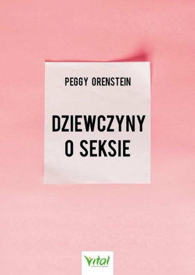 Dziewczyny o seksie - Peggy Orenstein