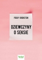 Dziewczyny o seksie - Peggy Orenstein