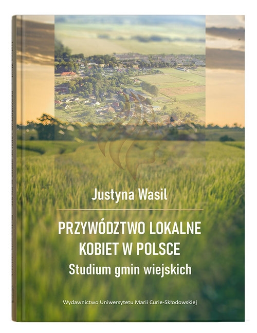Przywództwo lokalne kobiet w Polsce. Studium gmin wiejskich