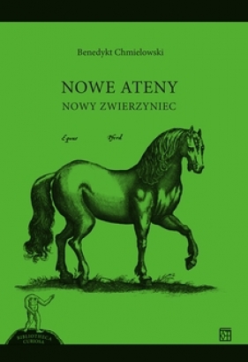 Nowe Ateny. nowy zwierzyniec - Benedykt Chmielowski, Jerzy Kroczak, Benedykt Chmielowski