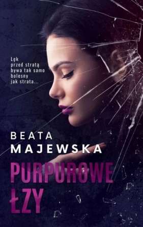 Purpurowe łzy - Beata Majewska