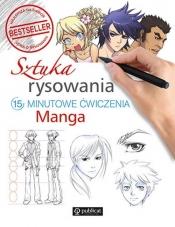 Sztuka rysowania. Manga. 15-minutowe ćwiczenia - Opracowanie zbiorowe