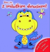 Baw się z milutkim dinusiem! - Opracowanie zbiorowe