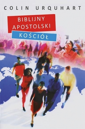 Biblijny apostolski kościół - Colin Urquhart