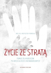 Życie ze stratą - Krzysztof Porosło