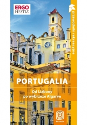 Portugalia. Od Lizbony po wybrzeże Algarve. Przewodnik rekreacyjny. Wydanie 1 - Anna Pamuła, Frederico Kuhl de Oliveira