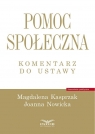 Pomoc społeczna. Komentarz do ustawy Magdalena Kasprzak, Joanna Nowicka