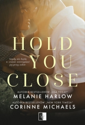 Hold you close - Corinne Michaels, Melanie Harlow