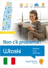 Włoski. Non c'? problema! Mobilny kurs językowy (poziom podstawowy A1-A2)